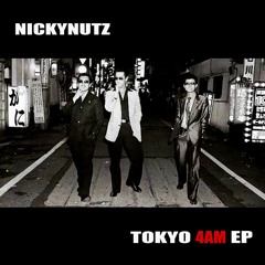 Nickynutz - Tokyo 4AM [Released on the Tokyo 4AM EP, buy button below]