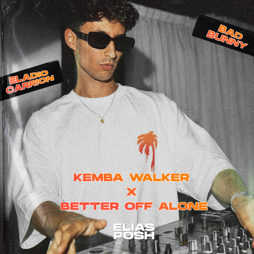 Stream Eladio Carrion Ft. Bad Bunny Kemba Walker x Better Off Alone