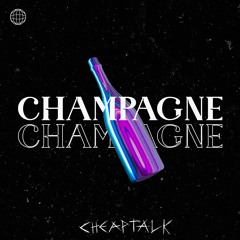 CHEAPTALK - Champagne