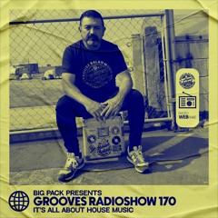 Big Pack presents Grooves Radioshow 170