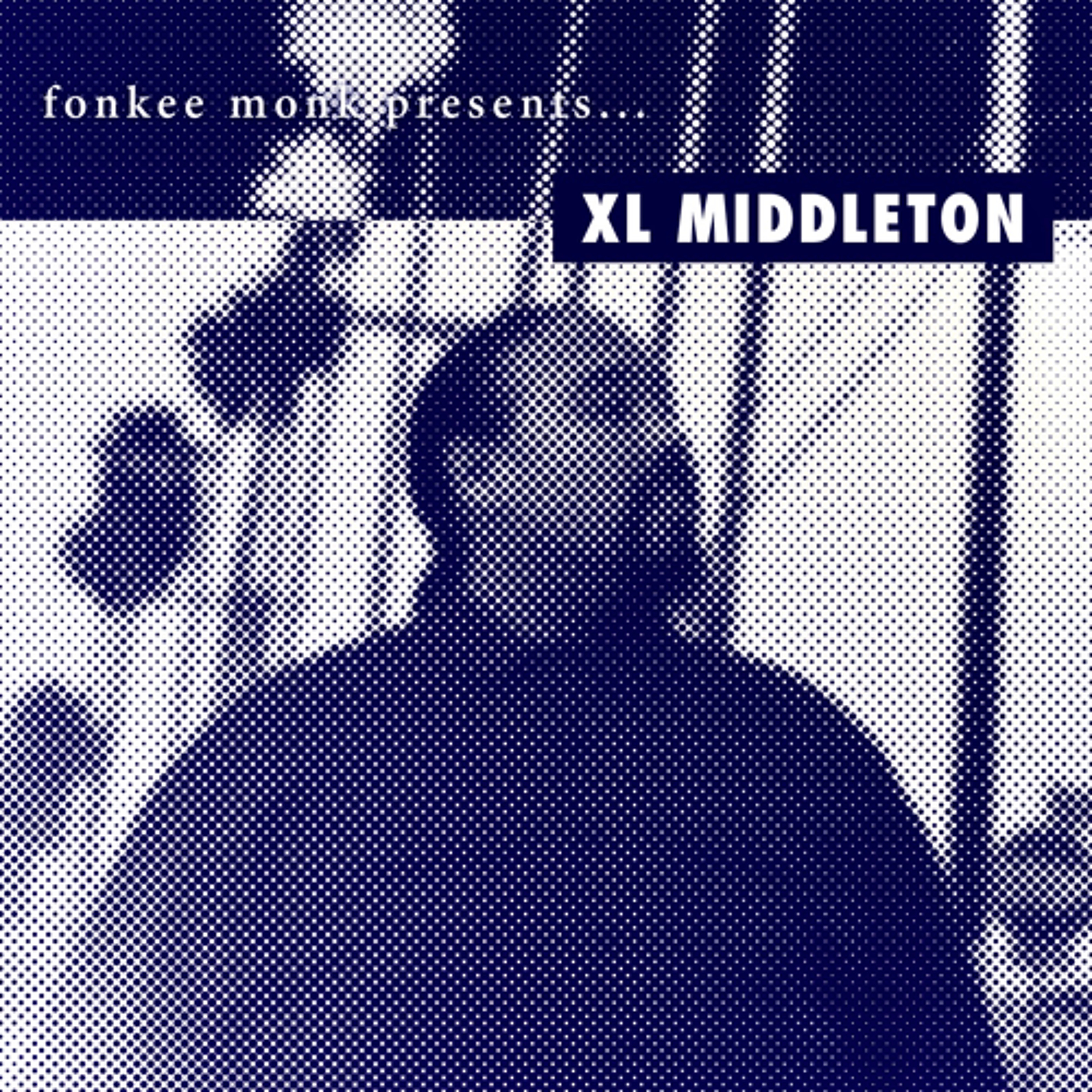 FONKEE MONK PRESENTS XL MIDDLETON episode artwork