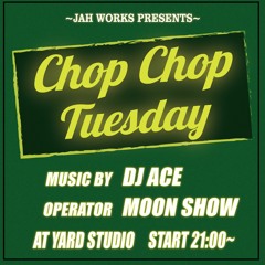 Chop Chop Tuesday Vol.74 Chill Vibes