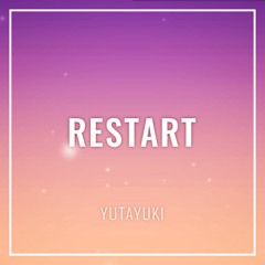 Yutayuki - Restart