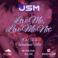Love Me, Love Me Not | DJ JSM 90’s/00’s Valentines Mix