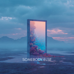Somebody Else