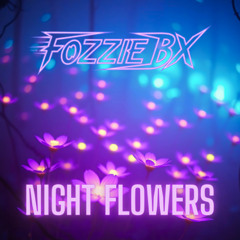 Night Flowers.