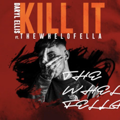 TheWheloFella ft. Daryl Ellis - Kill It