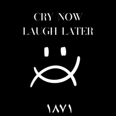 Laugh Now Cry Later