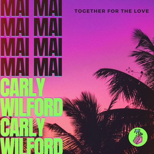 Mai Mai X Carly Wilford - Together For The Love [Basement Sounds]