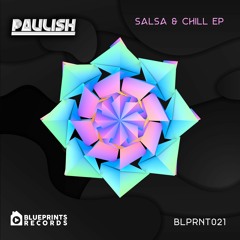 PAULISH - SALSA and Chill EP [BLPRNT021]