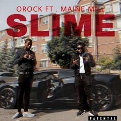 OROCK- SLIME FT MAINE