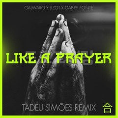 Galwaro x LIZOT x Gabry Ponte - Like A Prayer (Tadeu Viegas Remix + Intro)