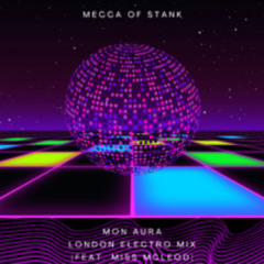 Mon Aura (London Electro Mix) - Mecca of Stank feat. Miss McLeod