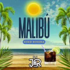 Kiko Rivera - Malibú (EDIT DJ JaR Oficial)
