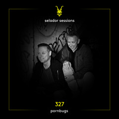 Selador Sessions 327 | Pornbugs