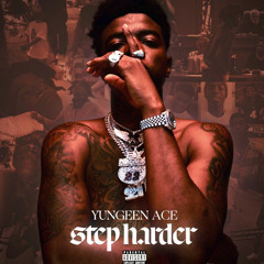 Yungeen Ace - Step Harder (Fast_)
