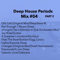 Deep House Periods Part 2 Mix 4 Mixed By TSHePiSO