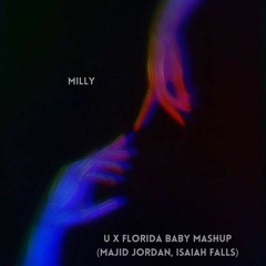 U X FLORIDA BABY (MILLY MASHUP)