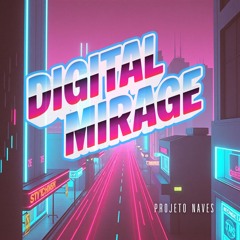 Digital Mirage - Projeto Naves
