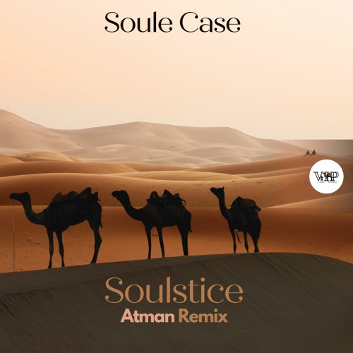 Camel Vip Records Stream Soule Case - Solstice (Atman Remix) by ๐๐๐ฆ๐๐ฅ ๐๐๐ ๐๐๐๐จ๐ซ๐๐ฌ ...