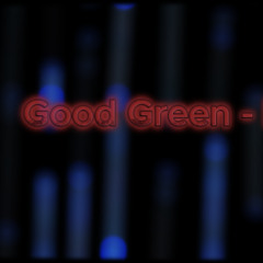 Good Green - Dj_Rap_Alot