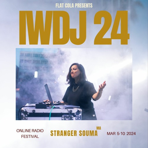 IWDJ 2024 - Stranger Souma Guest Mix 07/03/2024