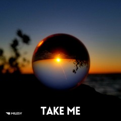 Milesy Take Me