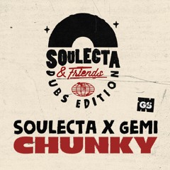 Soulecta x Gemi - Chunky