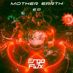 Mother Earth - ErgoFlux (Original Mix) [PH MSTR]