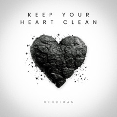 Mehdiman - Keep Your Heart Clean