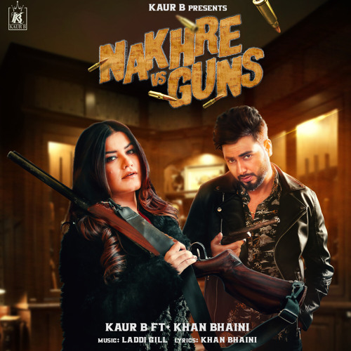 Nakhre Vs Guns (feat. Khan Bhaini)