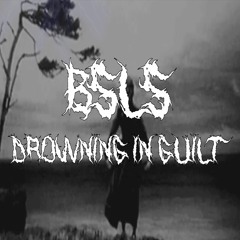 Drowning In Guilt