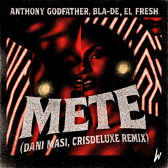 Mete (Dani Masi, Crisdeluxe Remix)