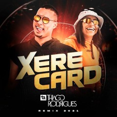 Xerecard - Jeff Costa E MC Danny (Thiago Rodrigues Remix 2K21)