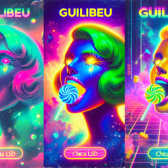 Guilibeu - Chica LSD <-- Free Download