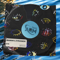 MANIKY ZYRANOX - EYE (Original Mix)