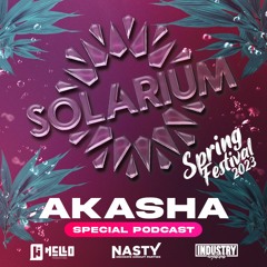 Akasha - Solarium Spring Festival 2023 (Podcast 3)