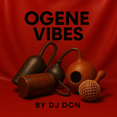 Ogene Vibes (Short Burst Mix)