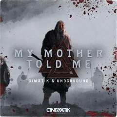 Und3rsound & Dimatik - My Mother Told Me (Radio Edit)