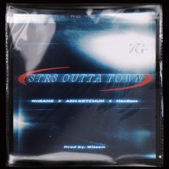 7G - STR8 OUTTA TOWN