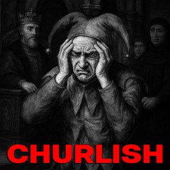 Churlish