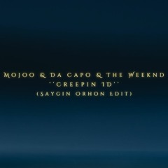 Moojo & Da Capo & The Weeknd - Creepin ID (Saygın Orhon Edit)