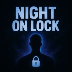 NIGHT ON LOCK