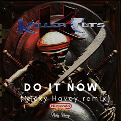 Killer Cuts - Do It Now (Nicky Havey remix) | Killer Instinct - Jago's Theme | Free Download