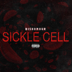 DISHONOUR - SICKLECELL