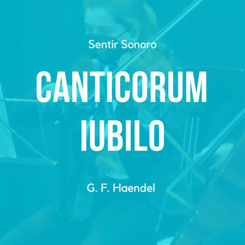 Stream Canticorum Jubilo (Haendel) - Sentir Sonoro by Sentir Sonoro |  Listen online for free on SoundCloud