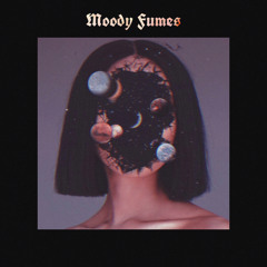 Moody Fumes