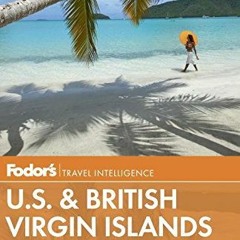 READ [EBOOK EPUB KINDLE PDF] Fodor's U.S. & British Virgin Islands (Full-color Travel