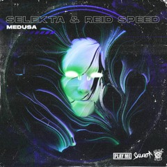 Selekta & Reid Speed - Medusa