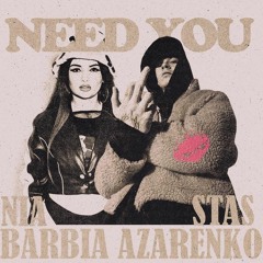Nia Barbia, STAS AZARENKO - NEED YOU